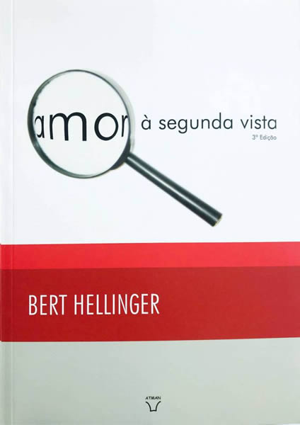 5 Livros do Bert Hellinger para aprender sobre a Constelação Familiar amor a segunda vista bert hellinger - 5 Livros do Bert Hellinger para aprender sobre a Constelação Familiar