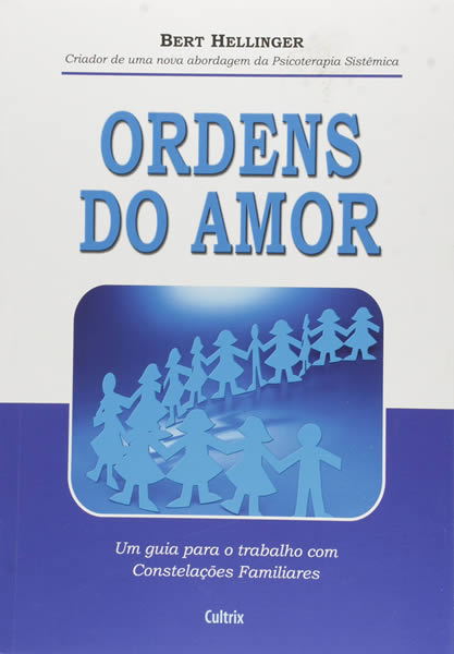5 Livros do Bert Hellinger para aprender sobre a Constelação Familiar ordens do amor bert hellinger - 5 Livros do Bert Hellinger para aprender sobre a Constelação Familiar